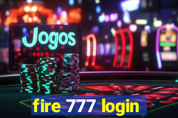 fire 777 login